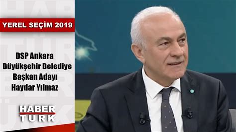 D­S­P­­n­i­n­ ­A­n­k­a­r­a­ ­B­ü­y­ü­k­ş­e­h­i­r­ ­B­e­l­e­d­i­y­e­ ­B­a­ş­k­a­n­ ­A­d­a­y­ı­ ­H­a­y­d­a­r­ ­Y­ı­l­m­a­z­ ­-­ ­S­e­ç­i­m­ ­H­a­b­e­r­l­e­r­i­